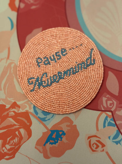 Pause, Nevermind Coasters