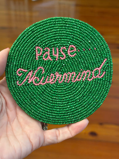 Pause, Nevermind Coasters