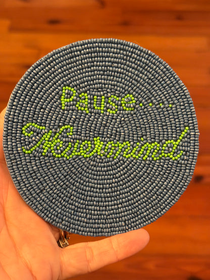 Pause, Nevermind Coasters